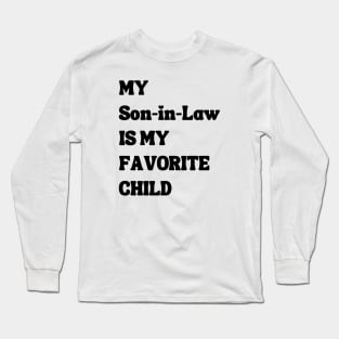 My Son In Law Is My Favorite Child Long Sleeve T-Shirt